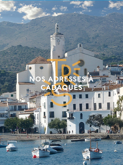 Our addresses in Cadaqués - Tresse Paris