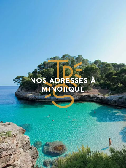 Our addresses in Menorca - Tresse Paris